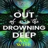 Out of the Drowning Deep by A.C Wise Paperback Book 9781803369846