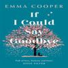 If I Could Say Goodbye by Emma Cooper Paperback Book 9781472265043