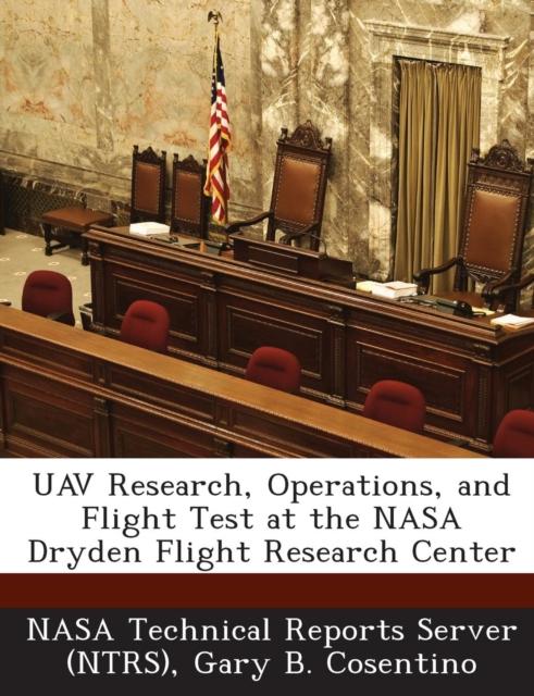 The Uav Research, Operations, and Flight Test At the NASA Dryden Flight Research Center Book