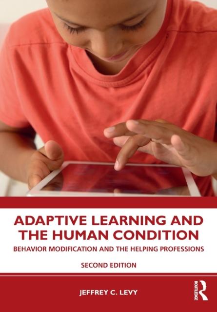 The Adaptive Learning and the Human Condition : Behavior Modification and the Helping Professions Book