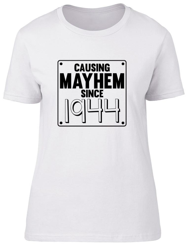 Unisexs Ladies Causing Mayhem since 1944 Birthday Fitted TShirt
