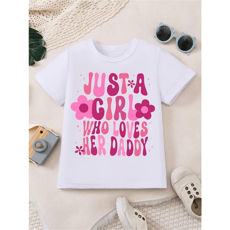 European sizes Girls' "JUST A GIRL WHO LOVES HER DADDY" T-Shirt - Pink Short Sleeve Round Neck Blouse Top with Daddy Lettering, Casual Summer Outfits