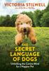 Книга The Secret Language of Dogs : Unlocking the Canine Mind for a Happier Pet