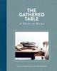 The The Gathered Table : A Taste of Home Book