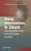 Книга Group Interventions In Schools : Promoting Mental Health for At-Risk Children and Youth