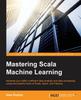 Книга Mastering Scala Machine Learning