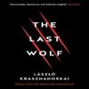 The Last Wolf Amp Herman by Laszlo Krasznahorkai Paperback Book 9781781258149