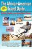 Книга African American Travel Guide To Hot, Exotic and Fun-Filled Places : Africa, Caribbean, South America, South Pacific