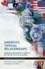 Книга America's 'Special Relationships' : Foreign and Domestic Aspects of the Politics of Alliance