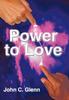 Книга The Power To Love