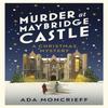Murder At Maybridge Castle by Ada Moncrieff Paperback Book 9781787304314