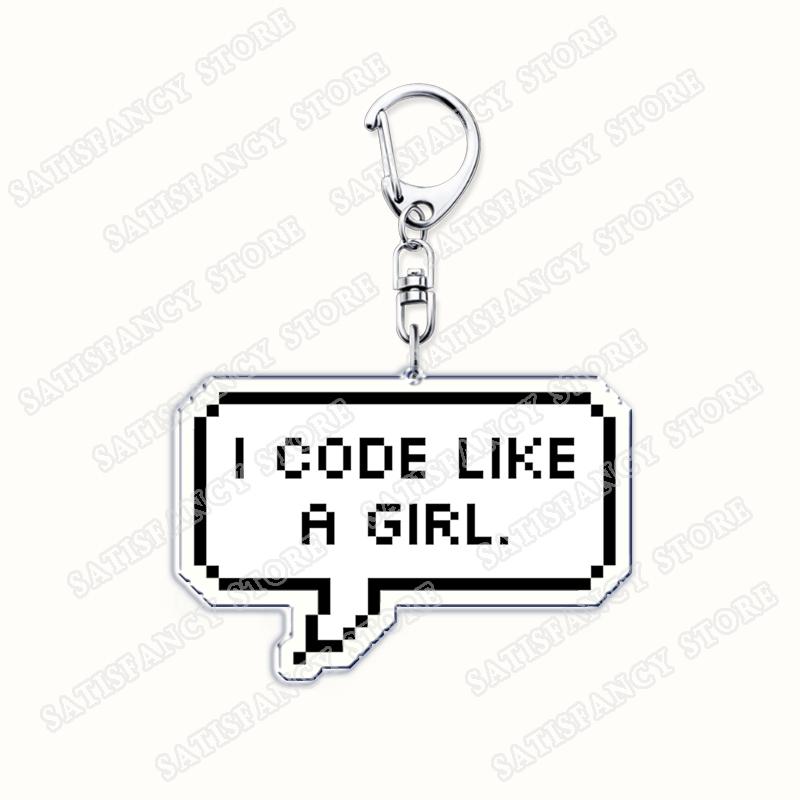 Funny Code Like A Girl Programmer Keychain for Accessories Programming Developer Computer Keyring Jewelry Fans Friends Gifts