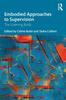 Книга Embodied Approaches To Supervision : The Listening Body