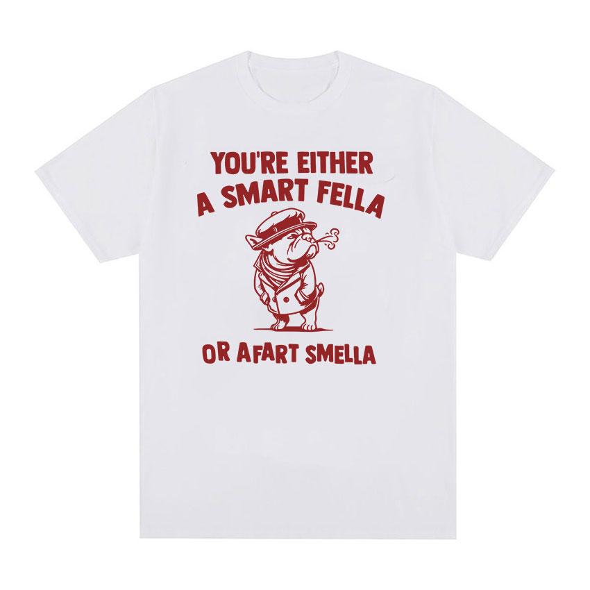 Are You A Smart Fella or Fart Smella Dog Забавная футболка с мемами для мужчин и женщин, повседневная модная хлопковая футболка большого размера с круглым вырезом, летние топы