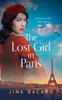 The The Lost Girl In Paris : A Gripping and Heartbreaking WW2 Historical Novel Book