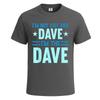 Im not just any dave novelty funny partyshirt for mens novelty tee top