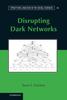 The Disrupting Dark Networks Book