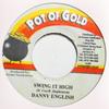 7inch Record DANNY ENGLISH - Swing It High NONE Pot Of Gold Jamaica Reggae, Ska & Dub Used