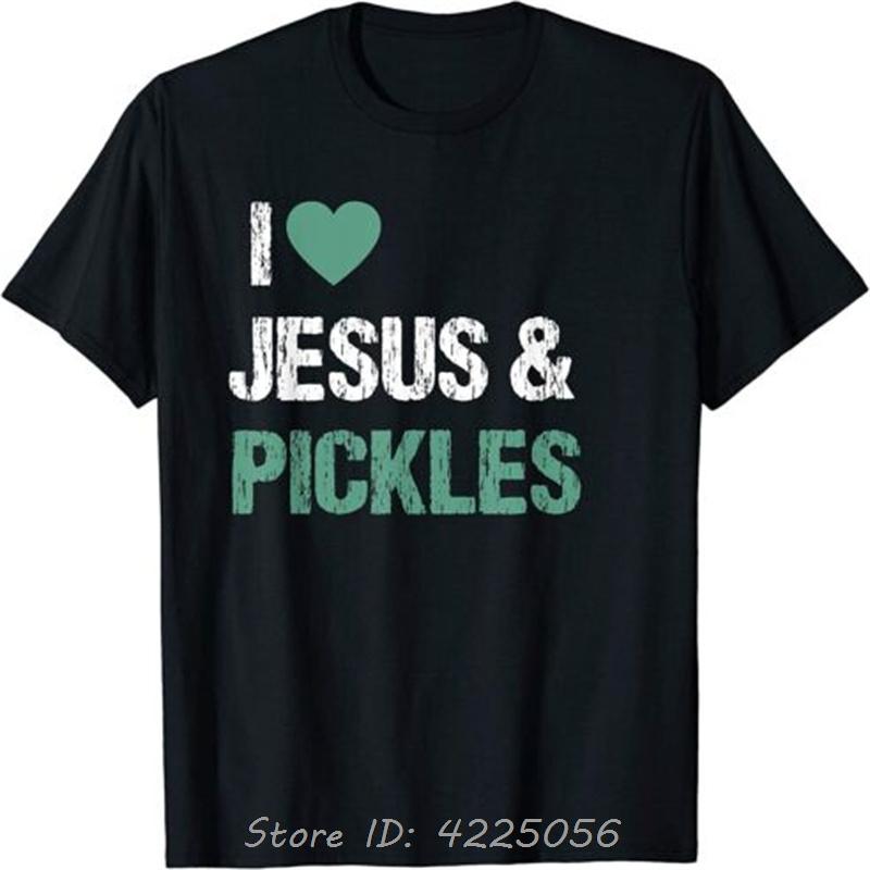 Graphic Tshirt Jesus Funny Pickle Lover Quote Saying Humor Oversized Tshirt Unisex Oneck Tshirt Unisexs Clothing Tees