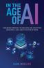Книга In The Age Of Ai How Ai And Emerging Technologies Are Disrupting Industries Liv by Sam Mielke - Paperback
