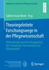 Книга Theoriegeleitete Forschungswege In Der Pflegewissenschaft : Methodologie Und Forschungspraxis Bei Praxeologie, Hermeneutik Und Ethnographie : 4