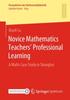 Книга Novice Mathematics Teachers' Professional Learning : A Multi-Case Study In Shanghai