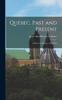 Книга Quebec, Past and Present : A History of Quebec, 1608-1876