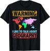 Geography Nerds Funny Sayings for Teachers Geographer Gift Unisex T-Shirt