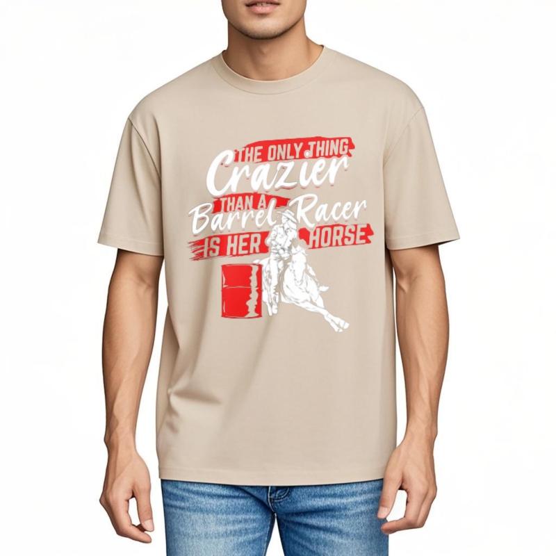 Relaxed Fit Teenagers Summer T Shirt Daily Wear The Only Thing Crazier Than A Barrel Racer Is Her Horse Hiphop Man Teeshirt