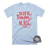 Wife Mom Nurse T-Shirt, Gift for Her