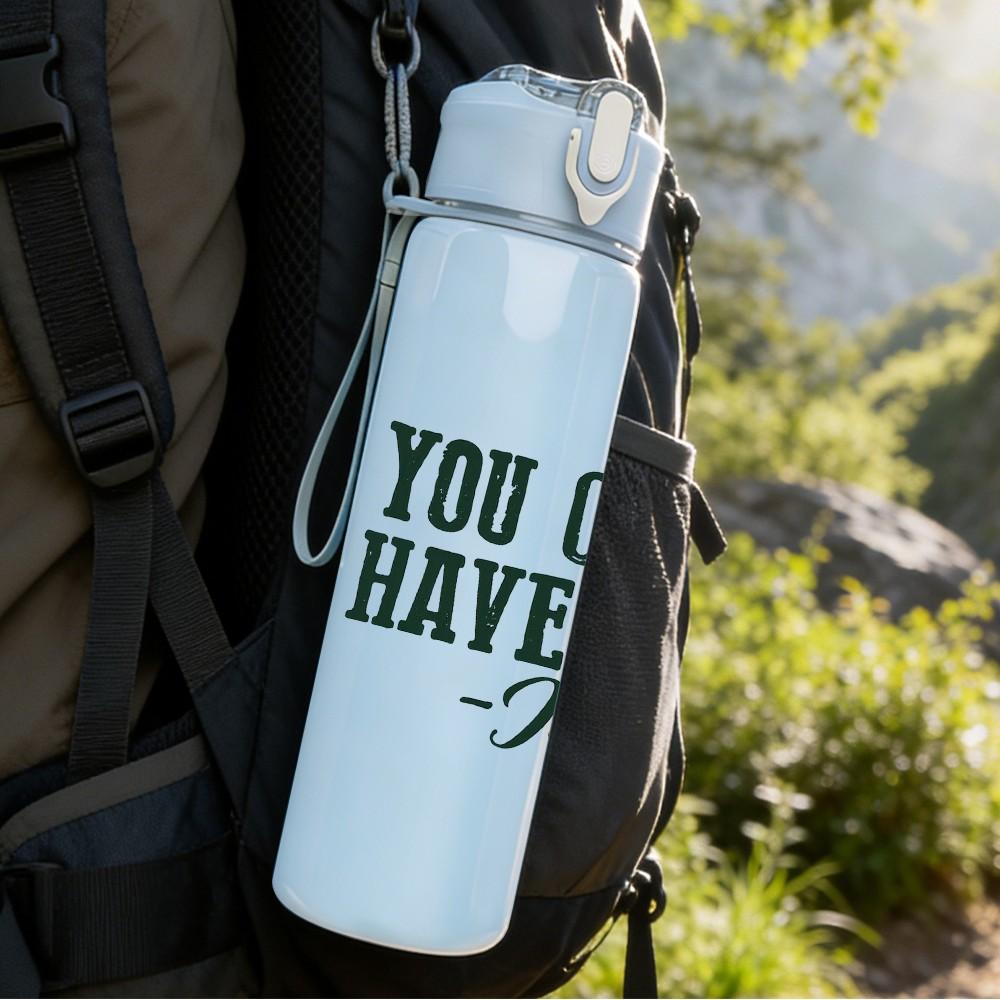 1PC You Can Have Him Handwritten Quote Print 750ml Color Plastic Sports Water Bottle Leakproof Flip Straw Lid Suitable for Sports Office Home Use