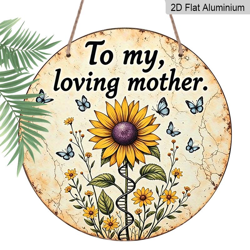 2D Flat, 1pc Round Aluminum Hanging Sign, "To My Loving Mother" Sunflower Metal Wall Art, Vintage Floral Butterfly Design, Perfect for Mother's Day