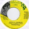 7inch Record FRANKIE PAUL - World Is Troubled Mega Bass 2002 Jamaica Reggae, Ska & Dub