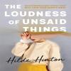 The Loudness of Unsaid Things by Hilde Hinton Paperback Book 9780733646553