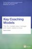 Книга Key Coaching Models : The 70+ Models Every Manager and Coach Needs To Know