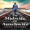 The Midwife of Auschwitz by Anna Stuart Paperback Book 9781408732434