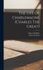 Книга The Life Of Charlemagne Charles The Great