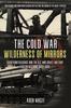 Книга The Cold War Wilderness of Mirrors : Counterintelligence and the U.S. and Soviet Military Liaison Missions 1947-1990