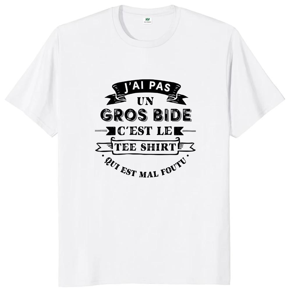 I Don't Have A Big Paunch T Shirt Funny French Humor Gift Y2k T-shirts Summer Casual 100% Cotton Unisex Tee Tops EU Size