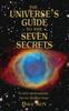 The The Universe's Guide To the Seven Secrets : A Comic Satirical Odyssey Into Our Dystopian Future Book