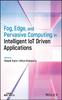 The Fog, Edge, and Pervasive Computing In Intelligent IoT Driven Applications Book