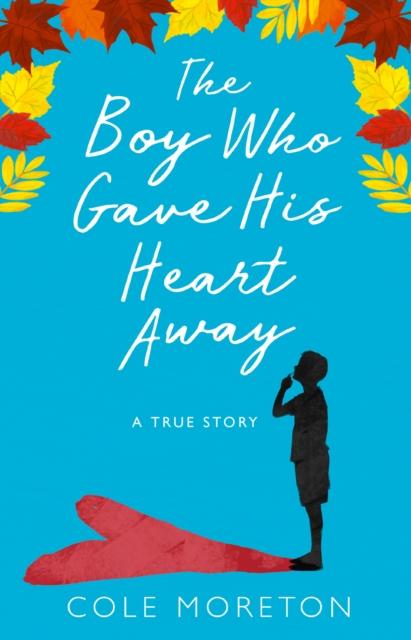 The The Boy Who Gave His Heart Away : A Death That Brought the Gift of Life Book