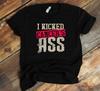 I Kicked Cancer's Ass T-Shirt - Beat Breast Cancer Survivor Warrior