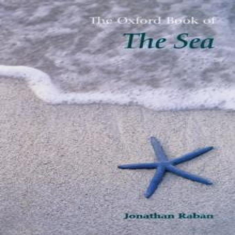 The Oxford Book of the Sea by Jonathan Raban Paperback Book 9780192801944