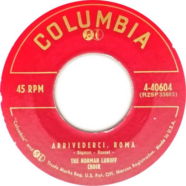 7inch Record NORMAN LUBOFF CHOIR - Arrivederci, Roma / Sweet Lorena 440604 Columbia 1955 US Pop Used