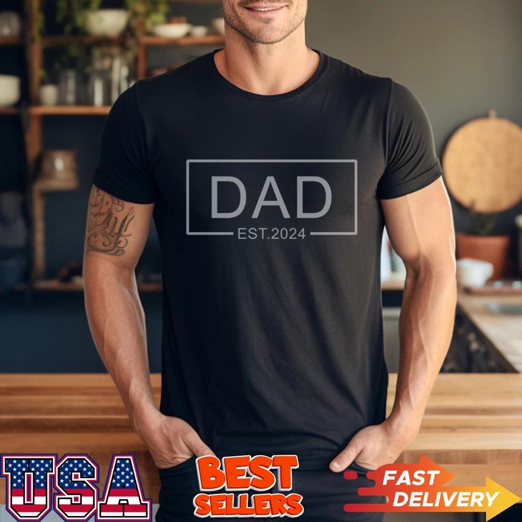 First Time Daddy New Dad Est 2024 Fathers Day Soon To Be Dad T-Shirt