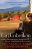 Книга Girl Unbroken : A Sister's Harrowing Story of Survival from the Streets of Long Island To the Farms of Idaho