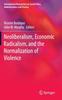 The Neoliberalism, Economic Radicalism, and the Normalization of Violence Book