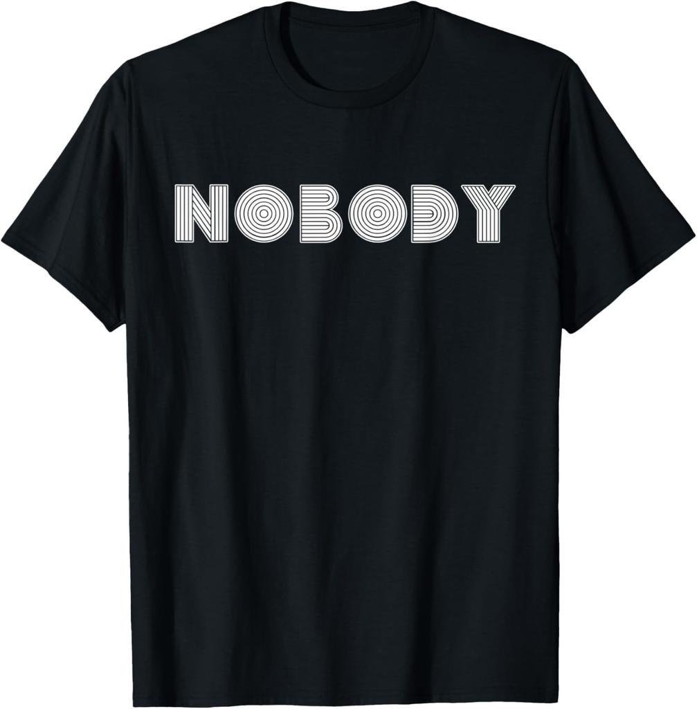 Nobody Sarcastic gifts for men and women T-Shirt