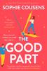 Книга The Good Part : the Feel-good Romantic Comedy of the Year!